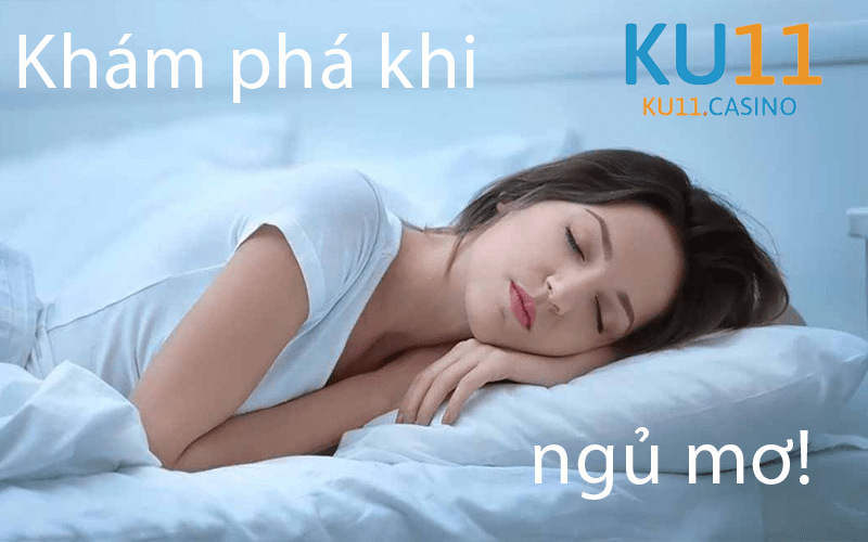 Khám phá khi con người ngủ mơ 